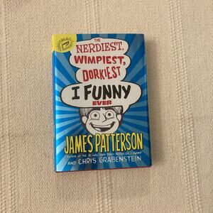 The Nerdiest, Wimpiest, Dorkiest I Funny Ever by James Patterson 9780316349611